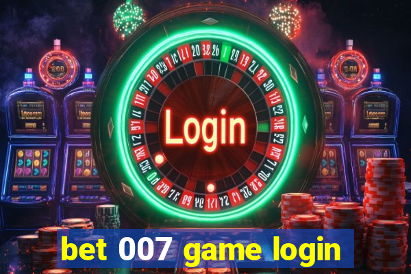 bet 007 game login